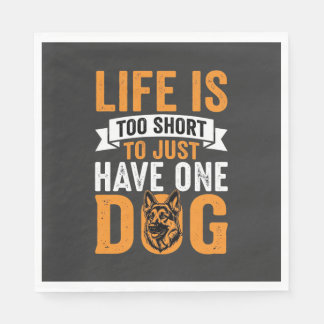 Life Is Too Short Dog Lover Graphic_1 Napkins