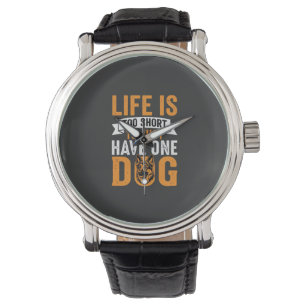 Life Is Too Short Dog Lover Graphic_1 Watch