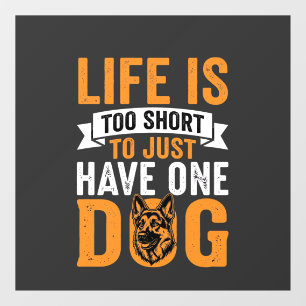 Life Is Too Short Dog Lover Graphic_1 Window Cling