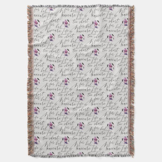 Life Is Too Short For A Bad Manicure Pattern Throw Blanket (Front Vertical)