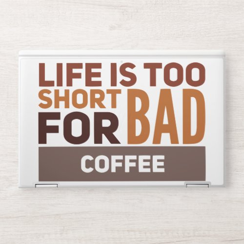 Life is Too Short for Bad Coffee HP Laptop Skin