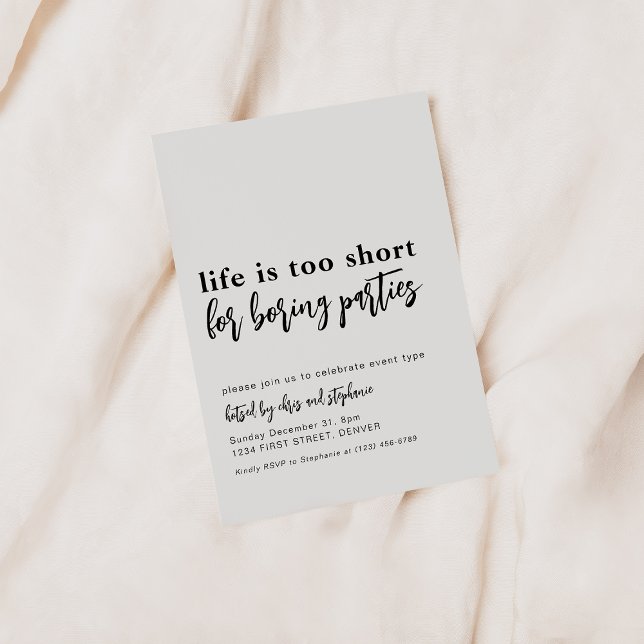 Life is Too Short For Boring Parties Invitation (Creator Uploaded)
