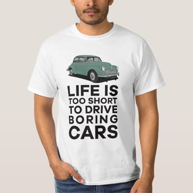 Life is too short - Morris Minor T-Shirt (Front)