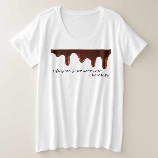Life is too short not to eat Chocolate T-Shirt (Design Front)
