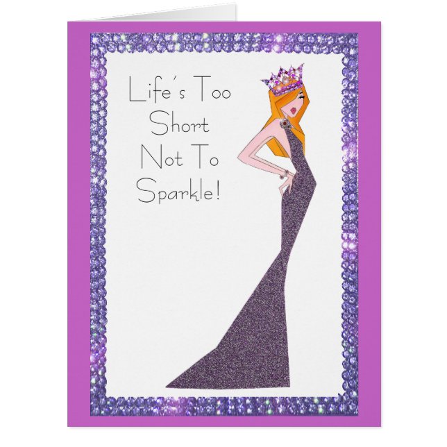 Life Is Too Short Not To Sparkle!  Cards (Front)