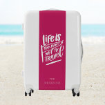 Life Is Too Short Not To Travel Pink Custom Name Luggage<br><div class="desc">Life Is Too Short Not To Travel Pink Custom Name Luggage with a fun hand lettered illustration.</div>