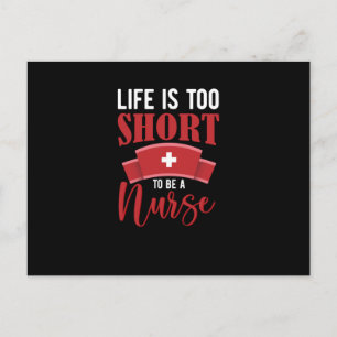 Life is too short to be a nurse- funny nurse postcard