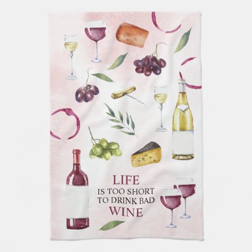 Life is too Short to Drink Bad Wine Gallery Wrap P Kitchen Towel