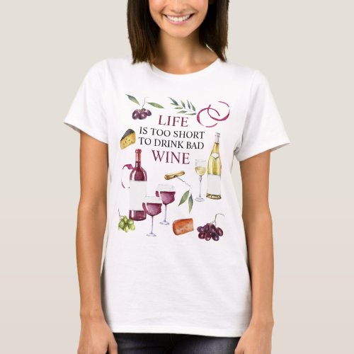 Life is too Short to Drink Bad Wine Gallery Wrap P T_Shirt