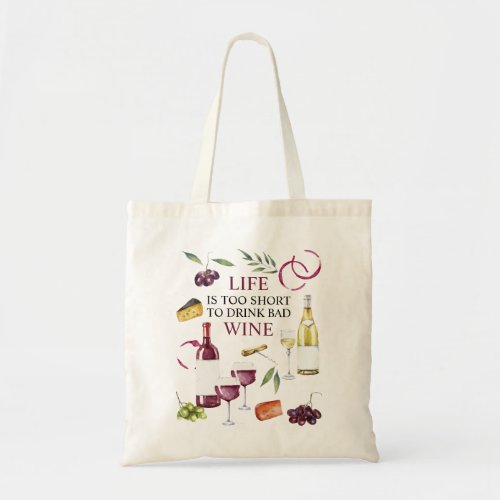 Life is too Short to Drink Bad Wine Gallery Wrap P Tote Bag