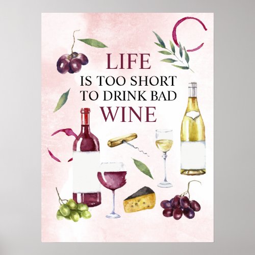 Life is too Short to Drink Bad Wine Gallery Wrap Poster