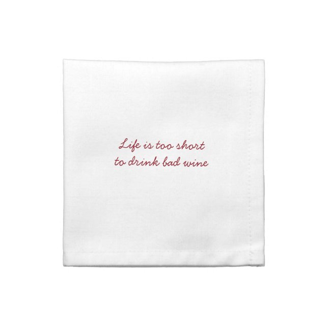 Life is too short to drink bad wine - stains  cloth napkin (Quarter Fold)