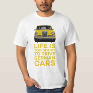 Life is too short to drive German Wolseley Hornet T-Shirt