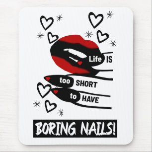 Life is Too Short to Have Boring Nails Mouse Pad