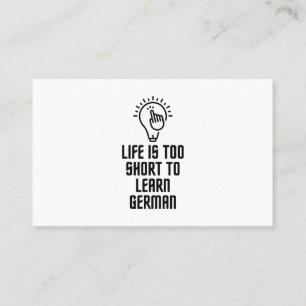 Life is too short to learn german business card
