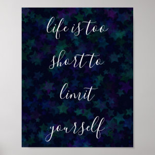 Life is Too Short To Limit Yourself Quote Stars Poster