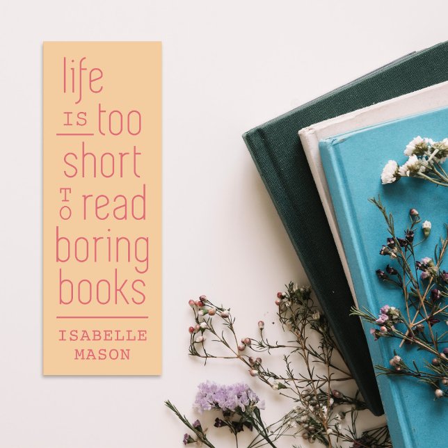 Life is Too Short to Read Boring Books Bookmark (Creator Uploaded)