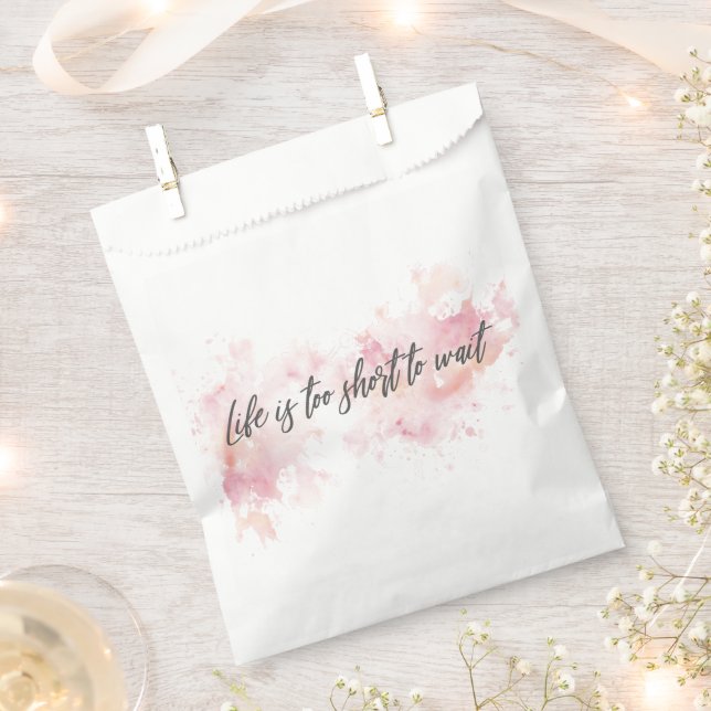 Life is too short to wait favor bag (Clipped)