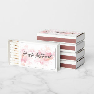 Life Is Too Short To Wait Matchboxes – Inspiration