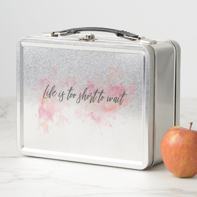 Life Is Too Short To Wait Metal Lunch Box – Quote (In Situ)