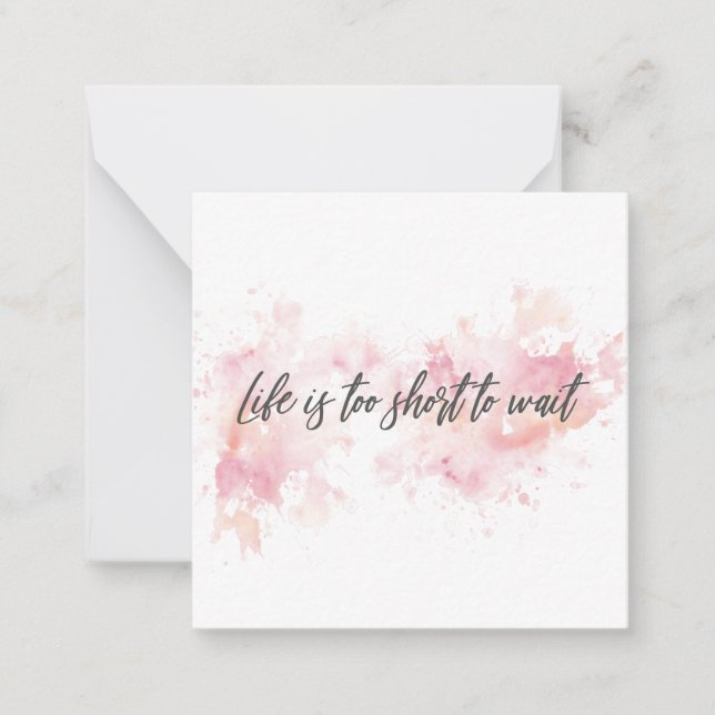 Life Is Too Short to Wait – Motivational  Note Card (Front)