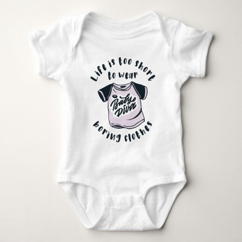 Life is too short to wear boring clothes baby bodysuit