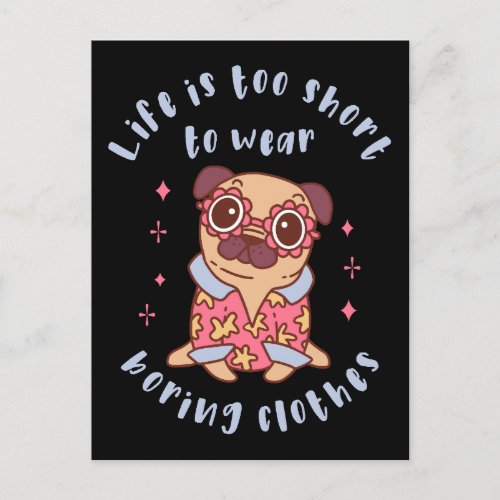 Life is too short to wear boring clothes postcard