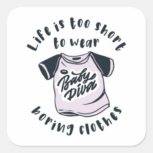 Life is too short to wear boring clothes square sticker