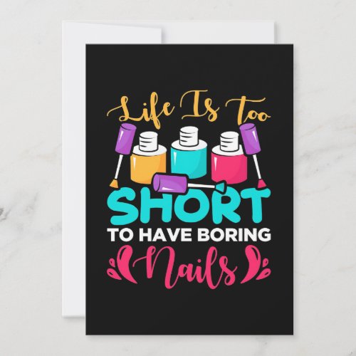 Life Is Too Shorts To Have Boring Nails Invitation