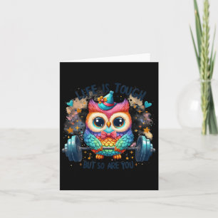 Life Is Tough But So Are You Motivational Owl  Card