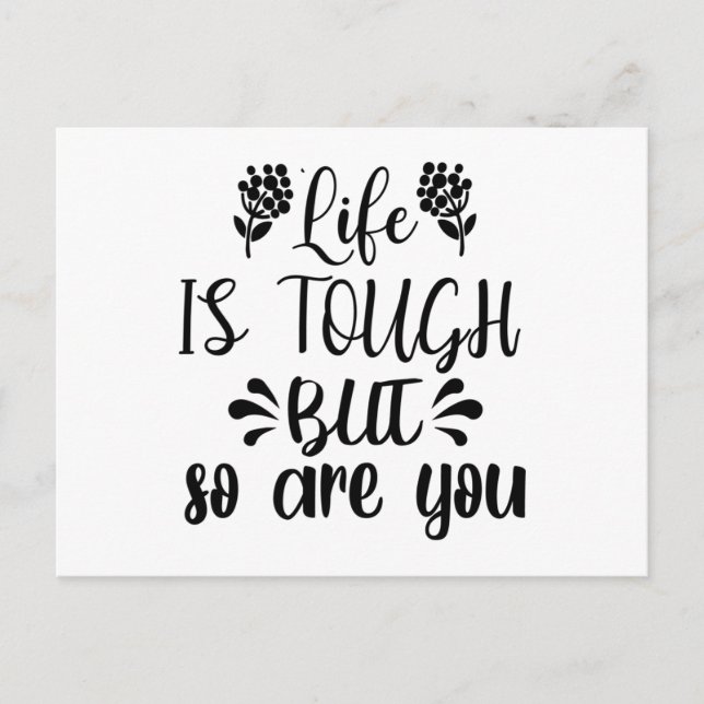 Life Is Tough But So Are You Postcard (Front)