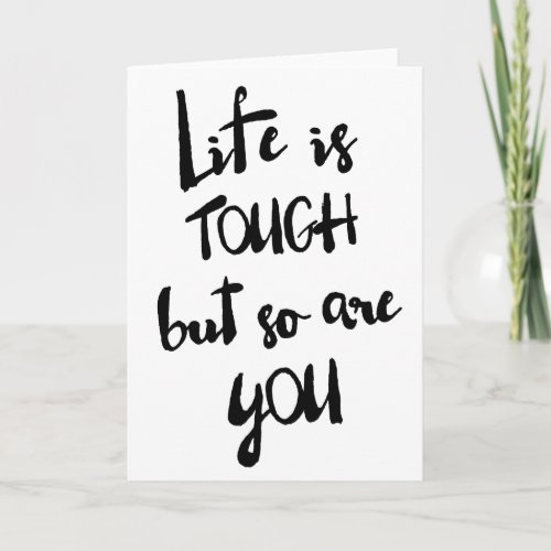 Life is Tough Modern Calligraphy Greeting Card