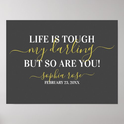 Life is tough my darling so are you baby name post poster