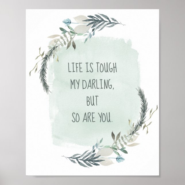 Life is Tough, My Darling So Are You Greenery Poster (Front)