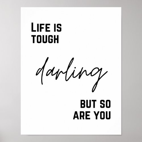 Life is Tough Poster _ Inspirational Wall Art