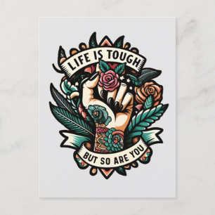 Life is tough so are you postcard