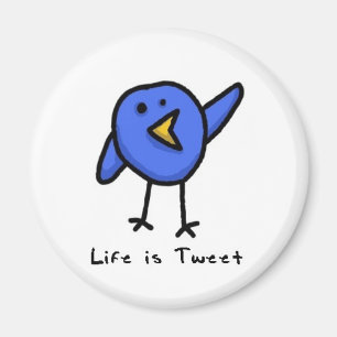 "Life is Tweet" Magnet