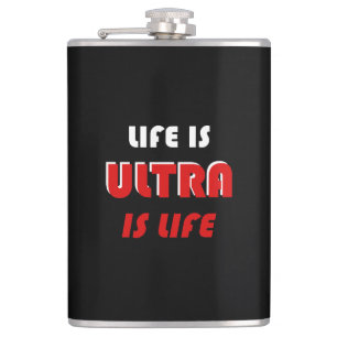 Life Is Ultra, Ultra Is Life Flask