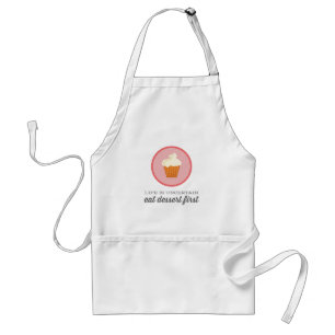 Life is uncertain, eat dessert first Pink/Red Adult Apron