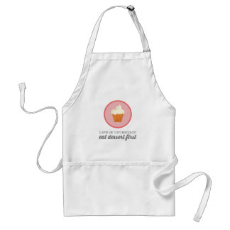 Life is uncertain, eat dessert first | Pink/Red Adult Apron