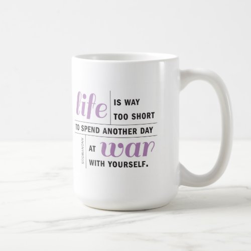 Life is Way Too Short Motivational Mug