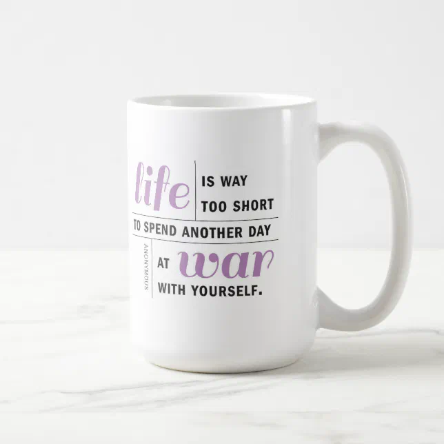 Life is Way Too Short Motivational Mug | Zazzle