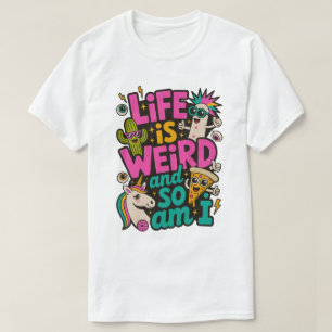 Life is weird and so am I Men's Basic T-Shirt