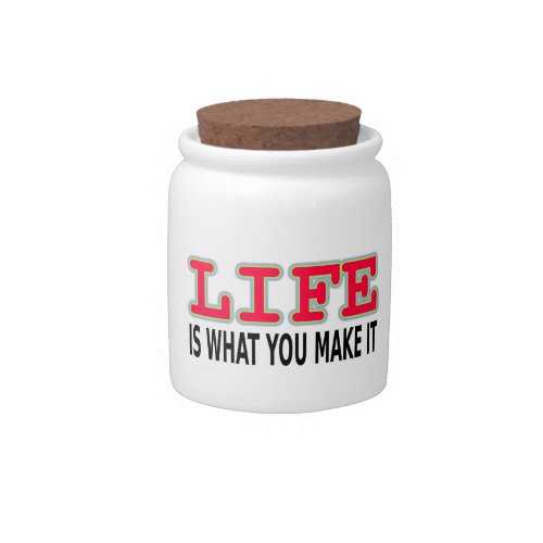 Life Is What You Make It Candy Jar