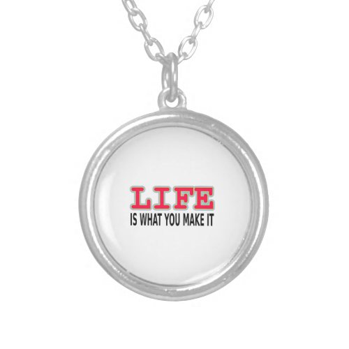 Life Is What You Make It Silver Plated Necklace