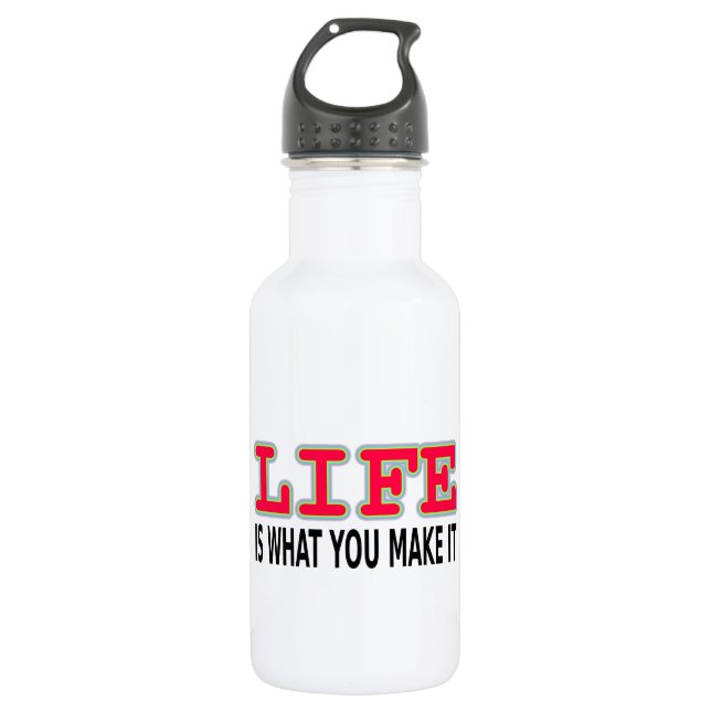 Life Is What You Make It Stainless Steel Water Bottle (Front)