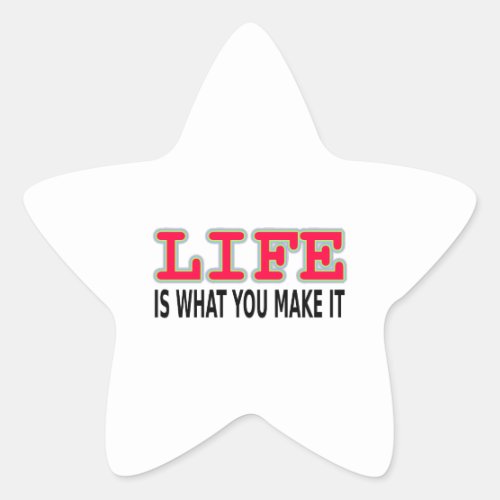 Life Is What You Make It Star Sticker