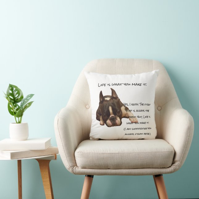Life is what you make it throw pillow (Chair)