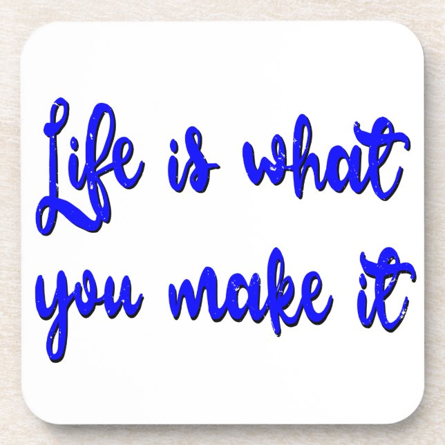 Life Is What You Make It Typography Beverage Coaster (Front)