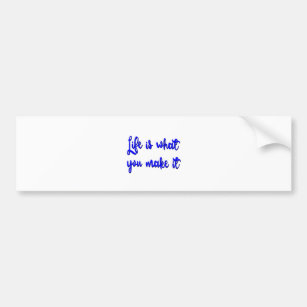 Life Is What You Make It Typography Bumper Sticker